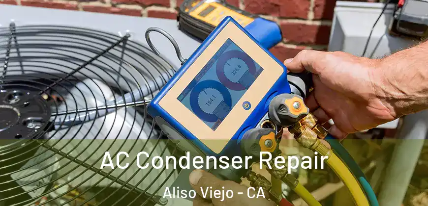  AC Condenser Repair Aliso Viejo - CA