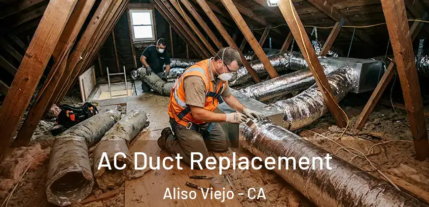  AC Duct Replacement Aliso Viejo - CA