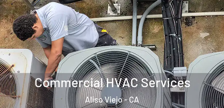  Commercial HVAC Services Aliso Viejo - CA