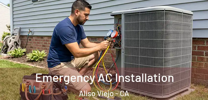  Emergency AC Installation Aliso Viejo - CA