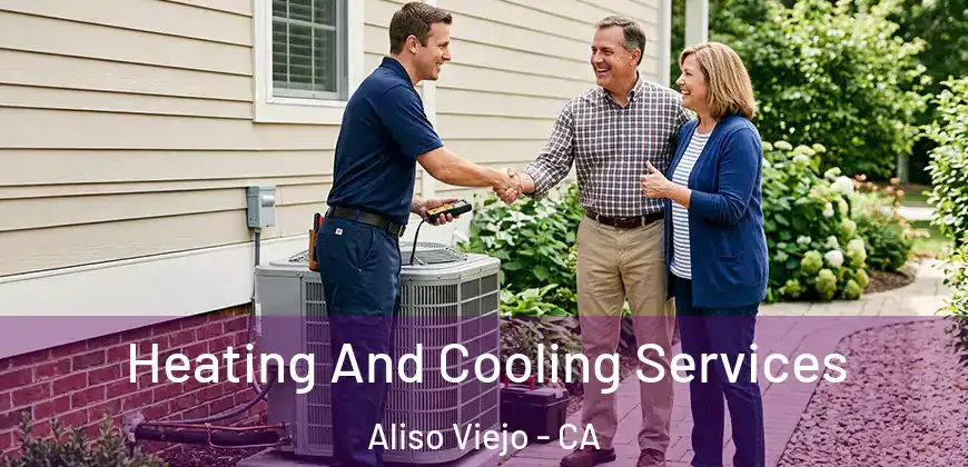  Heating And Cooling Services Aliso Viejo - CA