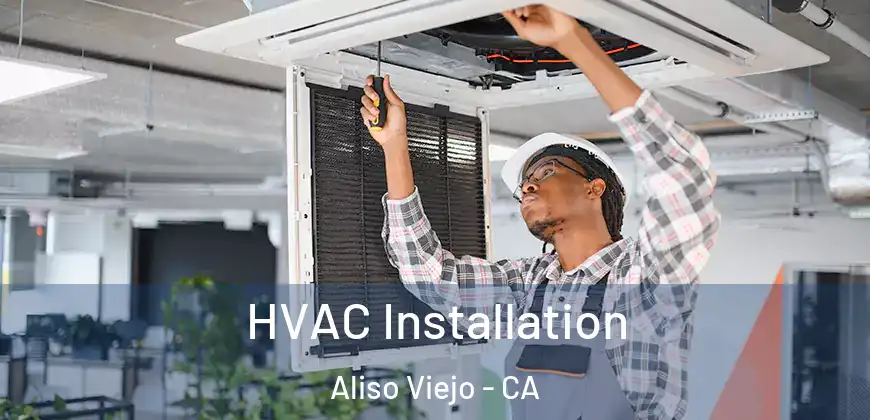  HVAC Installation Aliso Viejo - CA