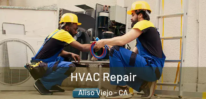  HVAC Repair Aliso Viejo - CA