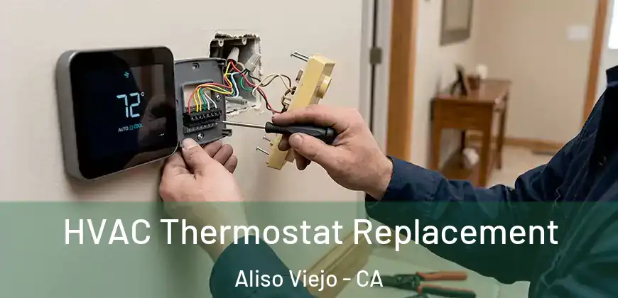  HVAC Thermostat Replacement Aliso Viejo - CA